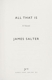 Cover of All that is by James Salter