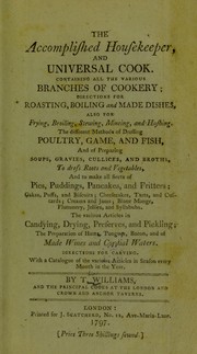 Front cover of The accomplished housekeeper, and universal cook by T. Williams