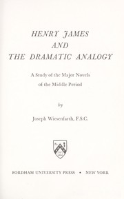 Front cover of Henry James and the dramatic analogy by Joseph Wiesenfarth