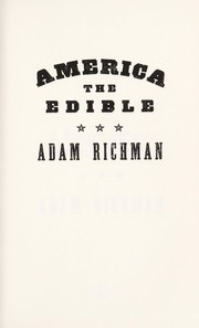 Front cover of America the edible by Adam Richman