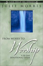 Front cover of From worry to worship by Julie Morris