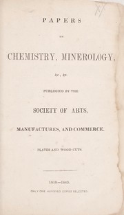 Front cover of Papers on chemistry, minerology, &c., &c., published by the Society of Arts, Manufactures, and Commerce : plates and wood cuts : 1810-1843 by Society for the Encouragement of Arts, Manufactures, and Commerce (Great Britain)