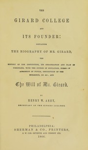 Front cover of The Girard college and its founder by Henry W. Arey