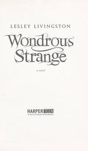 Front cover of Wondrous Strange (Wondrous Strange #1) by Lesley Livingston