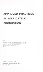 Cover of Approved practices in beef cattle production by Elwood M. Juergenson