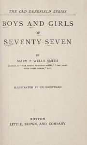 Cover of Boys and girls of seventy-seven by Mary P. Wells Smith