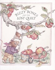 Cover of Bizzy Bones and the lost quilt by Jacqueline Briggs Martin