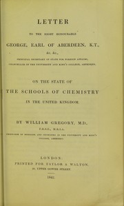 Cover of Letter to the Right Honourable George, Earl of Aberdeen, K.T., &c. & c., Principal Secretary of State for Foreign Affairs, Chancellor of the University and King's College, Aberdeen, on the state of the schools of chemistry in the United Kingdom by Gregory, William