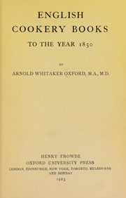 Front cover of English cookery books to the year 1850 by Oxford, Arnold Whitaker.