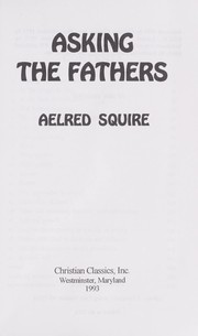 Cover of Asking the Fathers by Aelred Squire