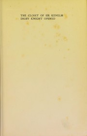 Cover of The closet of Sir Kenelm Digby, knight, opened by Digby, Kenelm Sir