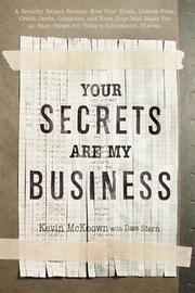 Front cover of Your secrets are my business by Kevin McKeown