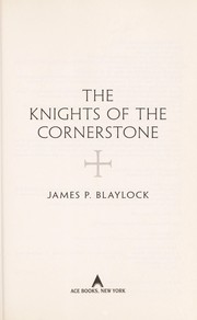 Front cover of The Knights of the Cornerstone by James P. Blaylock