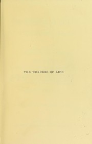 Front cover of The wonders of life : a popular study of biological philosophy by Ernst Haeckel