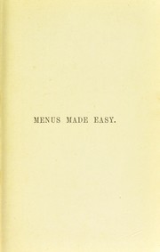 Front cover of Menus made easy, or, How to order dinner and give the dishes their French names by Nancy Lake