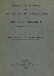 Front cover of Bibliographical notes on histories of inventions and books of secrets by John Ferguson