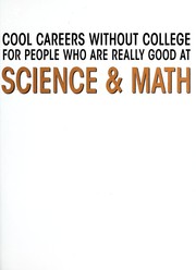 Front cover of Cool careers without college for people who are really good at science & math by Daniel McGuinness