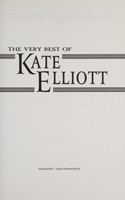 Front cover of The very best of Kate Elliott by Kate Elliott