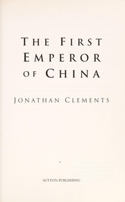 Front cover of The first emperor of China by Jonathan Clements