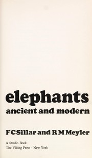 Front cover of Elephants ancient and modern by Frederick Cameron Sillar