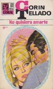 Front cover of No quisiera amarte by Corín Tellado
