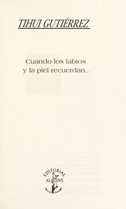 Front cover of Cuando los labios y la piel recuerdan-- by Tihui Gutie rrez
