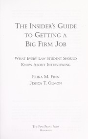 Front cover of The insider's guide to getting a big firm job : what every law student should know about interviewing by Erika M. Finn