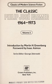 Front cover of The classic Philip José Farmer, 1964-1973 by Philip José Farmer
