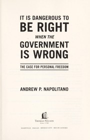 Cover of It is dangerous to be right when the government is wrong by Andrew P. Napolitano