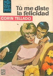 Front cover of Tú me diste la felicidad by Corín Tellado