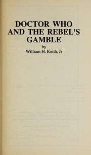 Front cover of Doctor Who and the Rebel's Gamble by William H. Keith
