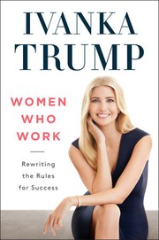 Front cover of Women Who Work by Ivanka Trump