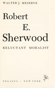 Front cover of Robert E. Sherwood; reluctant moralist by Walter J. Meserve