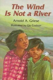 Cover of The Wind Is Not a River by Arnold A. Griese