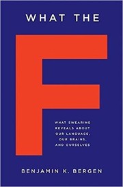 Front cover of What the f by Benjamin K. Bergen