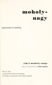 Front cover of Moholy-Nagy: experiment in totality by Sibyl Moholy-Nagy