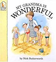 Front cover of My grandma is wonderful by Nick Butterworth