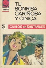 Front cover of Tu sonrisa cariñosa y cínica by Carlos de Santander