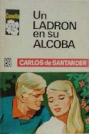 Front cover of Un ladrón en su alcoba by Carlos de Santander