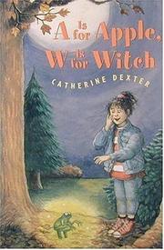 Front cover of A is for apple, W is for witch by Catherine Dexter