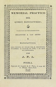 Cover of Memorial practico del quimico manufacturero, ©đ Coleccion de procedimientos relativos a las artes y manufacturas by Colin MacKenzie