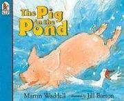 Front cover of The Pig in the Pond by Martin Waddell