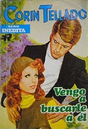 Front cover of Vengo a buscarle a él by Corín Tellado