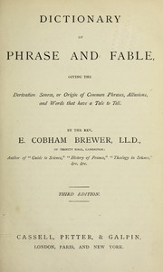 Front cover of Dictionary of phrase and fable, giving the derivation, source, or origin of common phrases, allusions, and works that have a tale to tell by Ebenezer Cobham Brewer