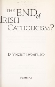Front cover of The end of Irish Catholicism? by Vincent Twomey