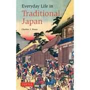 Front cover of Everyday Life in Traditional Japan by Charles J. Dunn