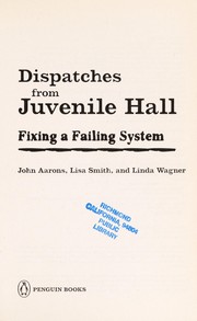 Cover of Dispatches from juvenile hall by John Aarons