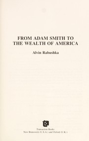 Front cover of From Adam Smith to the wealth of America by Alvin Rabushka
