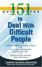 Front cover of 151 Quick Ideas to Deal With Difficult People (151 Quick Ideas) by Carrie Mason-Draffen