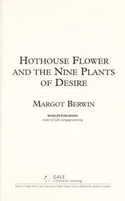 Front cover of Hothouse flower and the nine plants of desire by Margot Berwin